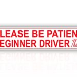 Zone Tech Automotive Red on White Please Be Patient Beginner Driver Thanks Magnet – Safety Caution Sign