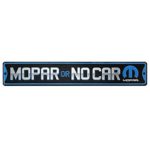 Open Road Brands Mopar Or No Car High-Gloss Embossed Metal Street Sign