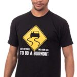 But Officer, The Sign Said to do a Burnout | Funny Car Guy Auto Racing Sarcastic Sarcasm Joke Graphic T-Shirt for Men Women-(Adult,L) Black