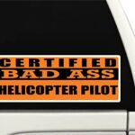 Certified Bad Ass Helicopter Pilot | Occupation, Job, Career Gift idea | Weatherproof Sticker or Window Cling for applying on The Outside and Inside of The Window